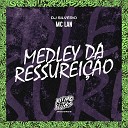 MC Lan DJ Silv rio - Medley da Ressurrei o