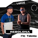 Deejay Lucca Mc Talento - Rebolona