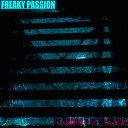 FREAKY PASSION - Не звони я не услышу