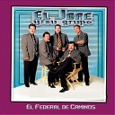 EL JEFE Y SU GRUPO - El Federal de Caminos