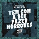 MC MN MC BN DJ Patrick R - Vem Com a Bct Fazer Horrores