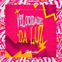 DJ MP7 013 DJ JHOW ZS feat DJ VTL - Velocidade da Luz