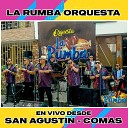 La Rumba Orquesta - Mendigo de Amor En Vivo