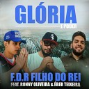 F D R Filho do Rei feat Ronny Oliveira ber Texeira… - Gl ria e Poder