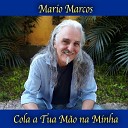 Mario Marcos - Cola a Tua M o na Minha