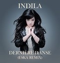 Indila - Derniere Danse EsKa RemiX