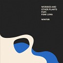 Worries And Other Plants feat Femi Luna - Winter