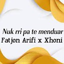 Fatjon Arifi feat Xhoni - Nuk rri pa te menduar