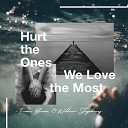 Evan Blum Willow Stephens - Hurt The Ones We Love The Most