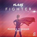 Klaas - Fighter Mazza Tenashar Remix