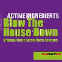 Active Ingredients - Blow the House Down North Street West Vocal…
