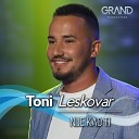 Toni Leskovar - NIje Kao Ti