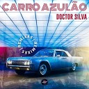 Doctor Silva - Carro Azul o Freedom Remix