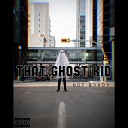 That Ghost Kid - Not R3ady