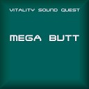 Vitality Sound Quest - Mega Butt