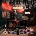 D Titus Robertson feat Tim Findley Neicy Robertson Rick… - A New Day Is Dawning feat Tim Findley Neicy Robertson Rick…