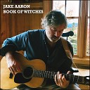 Jake Aaron - Book of Witches