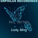 Phil Matthew - Lady Wing Radio Version