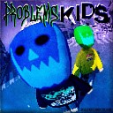 Skullfkid feat Andy The Kidd - Problems Kids