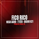 NEGO JAIRO Breno021 Tyzermc Tiago Dyas - Fico Rico