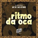 DJ Silv rio MC BF MC Kitinho - Ritmo da Oca