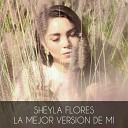 Sheyla Flores Santa Sdp - La Mejor Versi n de Mi Cover