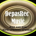 DepasRec - Rise and run Epic uprising opener