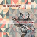 Romain Gutsy - My Only Love