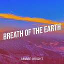 Amber Bright - Breath of the Earth