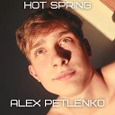 Alex Petlenko - Hot Spring