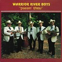 Warrior River Boys - Walk Softly On This Heart of Mine