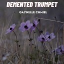 Gaynelle Chmiel - Demented Trumpet