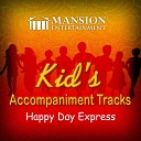 Mansion Accompaniment Tracks & Mansion Kid's Sing Along - Happy Day Express (Sing Along Version)