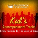 Mansion Accompaniment Tracks Mansion Kid s Sing… - Every Promise In The Book Is Mine Sing Along…