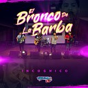 Incognito - El Bronco De La Barba En Vivo