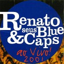 Renato e seus Blue Caps - Jurei Nunca Mais Te Aceitar Eu Vivia Enganado Ao…