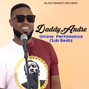 Daddy Andre - Online Performance Club Beatz