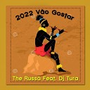 The Russ feat Dj Tura - 2022 V o Gostar