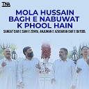 Sangat Dar E Sani E Zehra Anjuman E Azadaran Dar E… - Mola Hussain Bagh E Nabuwat K Phool Hain