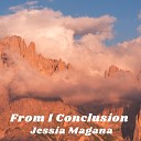 Jessia Magana - From I Conclusion