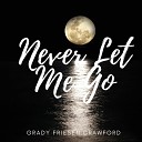 Grady Friesen Crawford - Sweetie Let Me Go