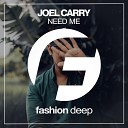 Joel Carry - Need Me Dub Mix