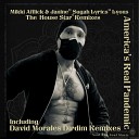 Mikki Afflick feat Janine Sugah Lyrics Lyons - America s Real Pandemic The House Star Remixes David Morales Diridim Vocal…