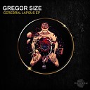 Gregor Size - Cerebral lapsus Emiliano Cassano Remix