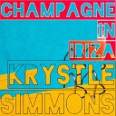 Krystle Simmons feat BlaekMusk - Champagne In Ibiza Party Mix