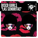 Disco Gurls - Las Senoritas