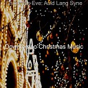 Downtempo Christmas Music - Auld Lang Syne Family Christmas