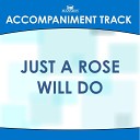 Mansion Accompaniment Tracks - Just a Rose Will Do (Low Key Bb Without Background Vocals)