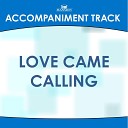 Mansion Accompaniment Tracks - Love Came Calling Low Key G Without Bgvs