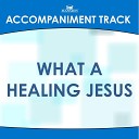 Mansion Accompaniment Tracks - What a Healing Jesus Low Key C with Background…
